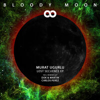 Lost Sequence - Murat Uğurlu & Dok & Martin & Carlos Perez