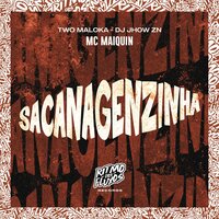 Sacanagenzinha - MC Maiquin & DJ JHOW ZN & Two Maloka