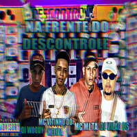 Na Frente do Descontrole Ta Chovendo Piriquita - DJ Vilão DS & Mc Mj Ta & DJ Woody & Mc Vitinho do Helipa