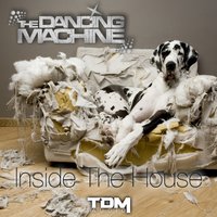 Inside the House - The Dancing Machine