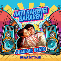 Aati Rahengi Baharen - Kishore Kumar & Asha Bhosle & DJ Harshit Shah