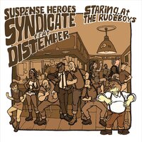 Staring at the Rudeboys - Suspense Heroes Syndicate & Distemper