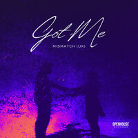 Got Me - Mismatch (UK)