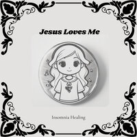 Jesus Loves Me - Insomnia Healing
