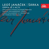 Šárka, Act I: "O, Hallowed Silence" (Ctirad, bojovník oddaný Přemyslovi) - Charles Mackerras & Czech Philharmonic & Peter Straka & Леош Яначек
