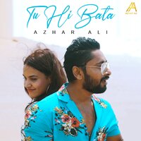 Tu Hi Bata - Azhar Ali