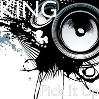 Pick It Up - King & JMAF