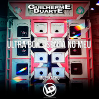 Ultra Box - Senta no Meu - Mc Pikachu & DJ GUILHERME DUARTE