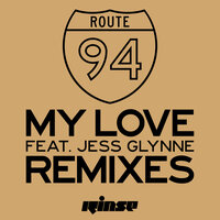 My Love - Route 94 & Jess Glynne & Sigma