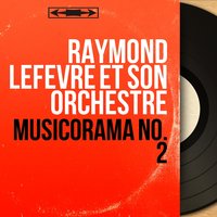 La foule - Raymond Lefèvre et son Orchestre