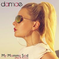 My Momma Said - Damae