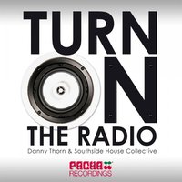 Turn on the Radio - Danny Thorn & Southside House Collective