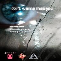 I Don't Wanna Miss You - Doctor Keos & Emanuele Capalbo & Paola Belletti