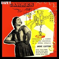 Carmen, Act II: "Votre toast, je peux vous le rendere" - Orchestre Du Theatre National De L'opera-comique & André Cluytens & Solange Michel & Raoul Jobin & Michel Dens & Martha Angelici & Жорж Бизе