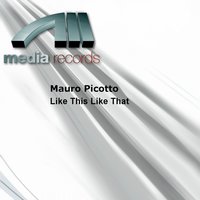 Like This Like That - Mauro Picotto