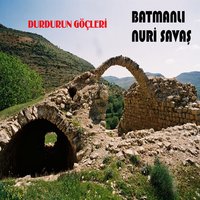 Aşklara İnanamam - Batmanlı Nuri Savaş
