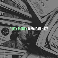 Dirty Money - Jamaican Haze