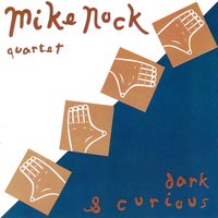 Dark and Curious - Mike Nock