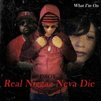 What I'm On - Dboy