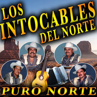 Por prieto me nombraron indio - Los Intocables del Norte