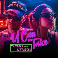 U Can Take - Tatarka & Little Big