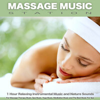 Nature Meditation Music - Massage Music & Massage Music Station & 1 Hour Massage