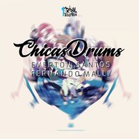 Chicas Drums - Fernando Malli & Everton Santos & Everton Santos, Fernando Malli
