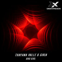 Bad Girl - Thayana Valle & Girla & Alan D