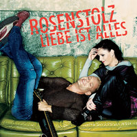 Liebe ist alles - Rosenstolz