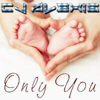 Only You - CJ Alexis & DJ 156 BPM