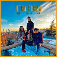 Otra Forma - JM & NESKA & Gigi