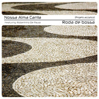 Sò danço samba - Nossa Alma Canta & Robertinho De Paula
