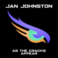 As The Cracks Appear - Jan Johnston & Humate