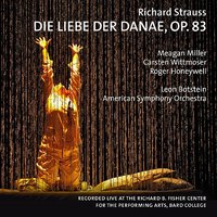 Die Liebe der Danae, Op. 83: Act II, III. Interlude - "Hoschzeitszug!" - Leon Botstein & American Symphony Orchestra & Jamie van Eyck & Camille Zamora & Rebecca Ringle & Aurora Sein Perry & Рихард Штраус