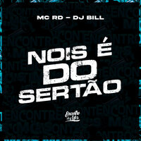 Nois É do Sertão - MC RD & DJ Bill