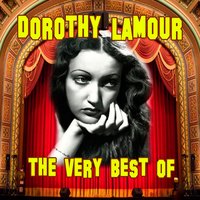 I Gotta Right To Sing The Blues - Dorothy Lamour