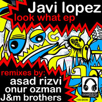 Look What - Javi Lopez & Asad Rizvi