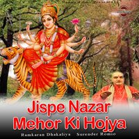 Jispe Nazar Mehor Ki Hojya - Surender Romio & Ramkaran Dhakaliya