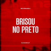 Brisou No Preto - Mc Kinhaslu & Dj David LP