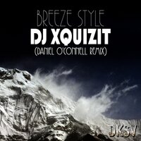 Breeze Style - DJ Xquizit & Daniel O'Connell