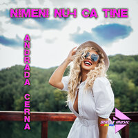 Nimeni nu-i ca tine - Andrada Cerna