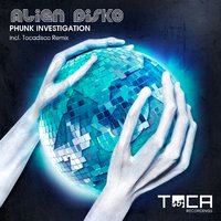 Alien DisKO - Phunk Investigation