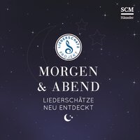 Morgenglanz der Ewigkeit - Das Liederschatz-Projekt & Lars Peter