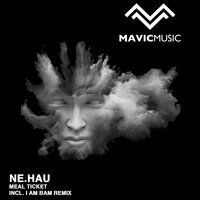 Meal Ticket - Ne.Hau & I Am Bam