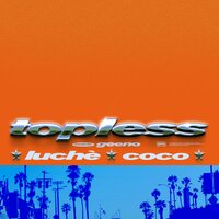 Topless - Geeno & Luchè & Coco