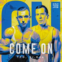 Come On - TFD & Sr.Edu