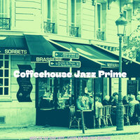 Classic Music for Coffeeshops - Coffeehouse Jazz Prime
