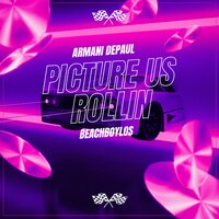 Picture Us Rollin - BeachBoyLos & Armani Depaul