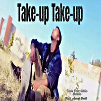 Take-up Take-up - Ravi Kumar