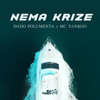 Nema Krize - Dado Polumenta & MC Yankoo